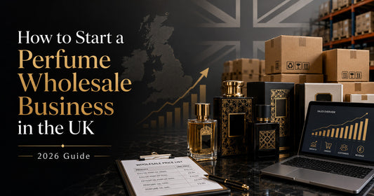 How to Start a Perfume Wholesale Business in the UK (2026 Guide)